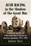 (image for) Auto Racing in the Shadow of the Great War by Robert Dick