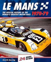 (image for) Le Mans 1970-79:Official History of the World's Greatest Race