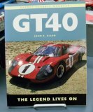 (image for) GT40: The Legend Lives On by John S. Allen