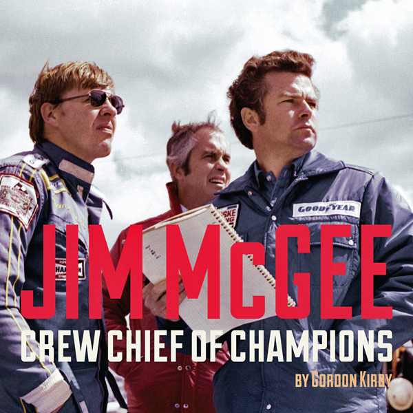 (image for) Jim McGee: Crew Chief of Champions by Gordon Kirby