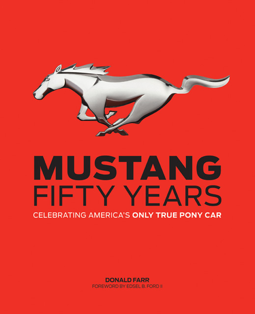 (image for) Mustang Fifty Years: Celebrating America's Only True Pony Car
