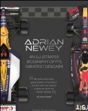 Adrian Newey: An Illustrated Biography of F1's Greatest Designer (image for) Adrian Newey: An Illustrated Biography of F1's Greatest Designer