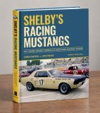 Shelby's Racing Mustangs: My Years Inside Carroll's Mustang Racing Teams (image for) Shelby's Racing Mustangs: My Years Inside Carroll's Mustang Racing Teams