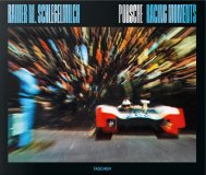 Porsche Racing Moments - Rainier W. Schlegelmilch (image for) Porsche Racing Moments - Rainier W. Schlegelmilch